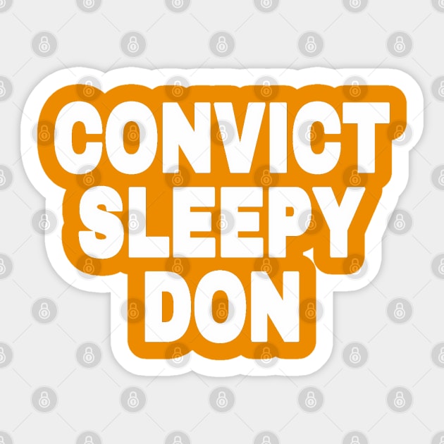 Convict Sleepy Don - White - Back Sticker by SubversiveWare